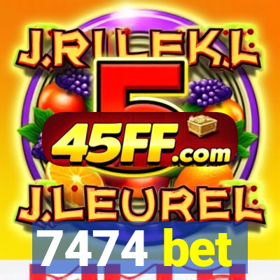 7474 bet